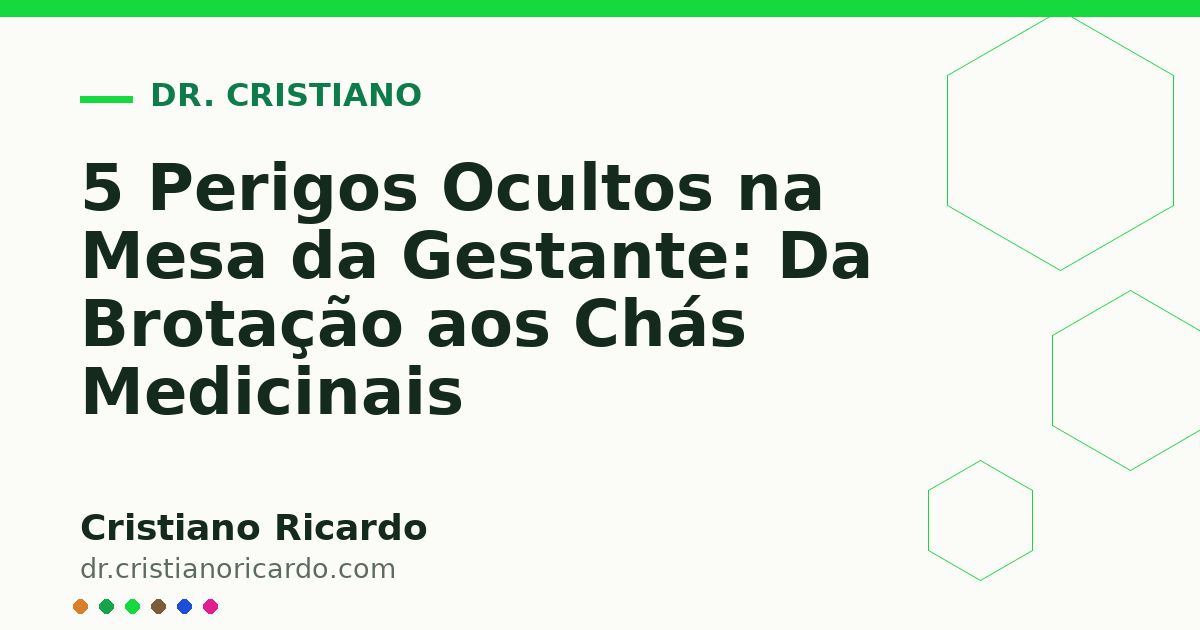 Card OG automático: 5 Perigos Ocultos na Mesa da Gestante: Da Brotação aos Chás Medicinais
