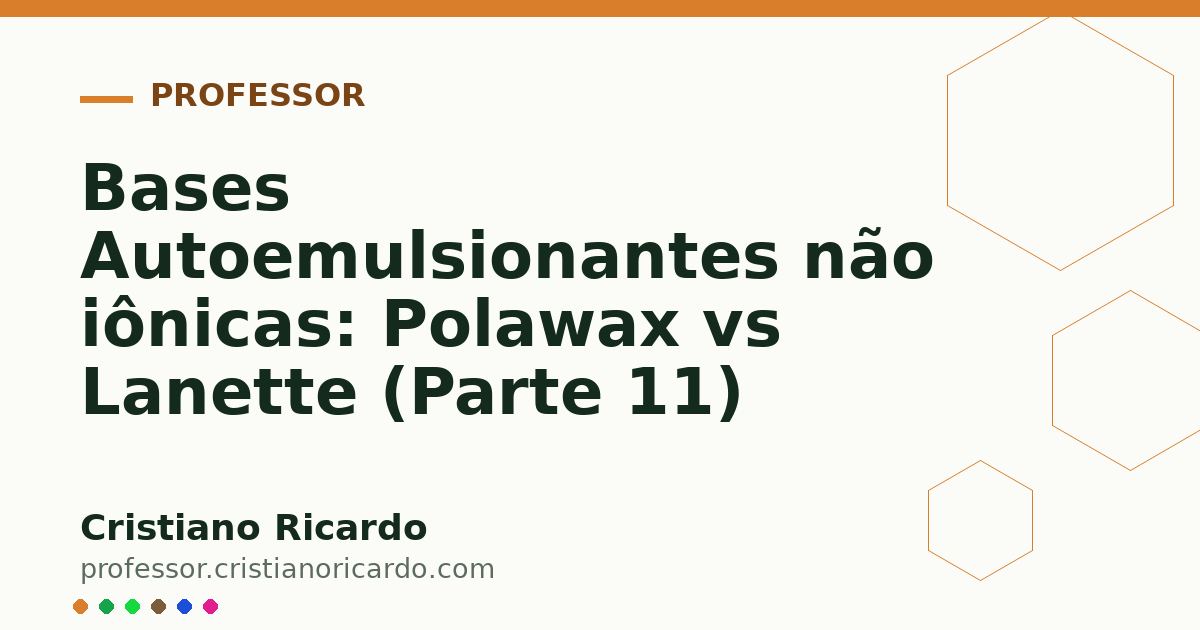 Card OG automático: Bases Autoemulsionantes não iônicas: Polawax vs Lanette (Parte 11)