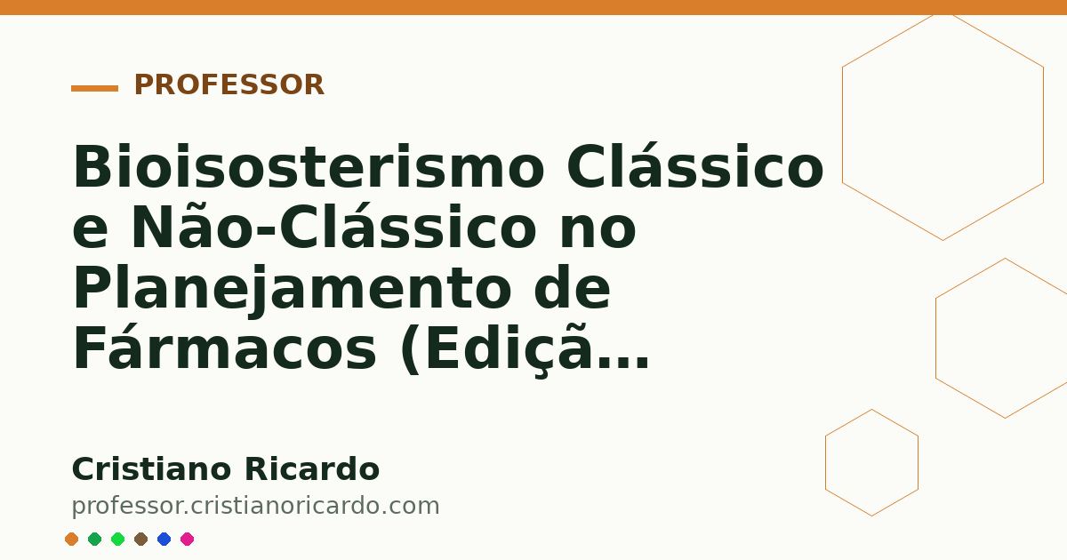 Card OG automático: Bioisosterismo Clássico e Não-Clássico no Planejamento de Fármacos (Edição Farmacêutica 2016)