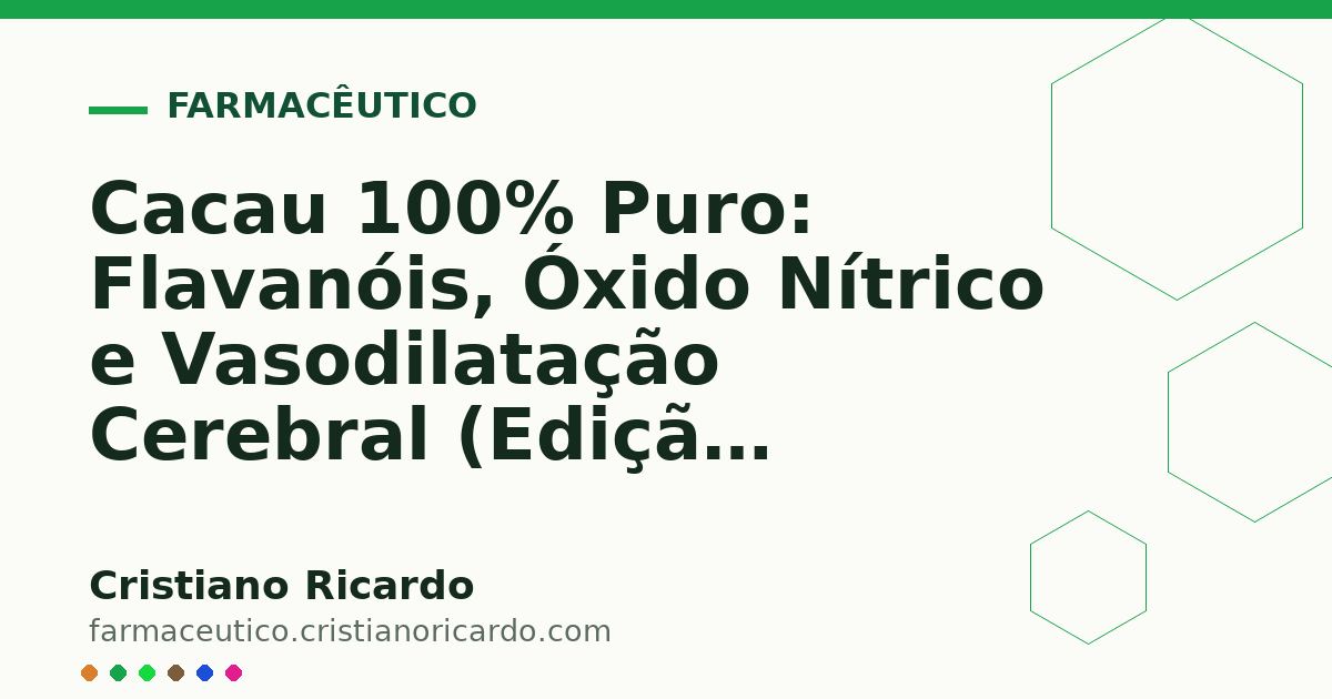 Card OG automático: Cacau 100% Puro: Flavanóis, Óxido Nítrico e Vasodilatação Cerebral (Edição Funcional 2009)