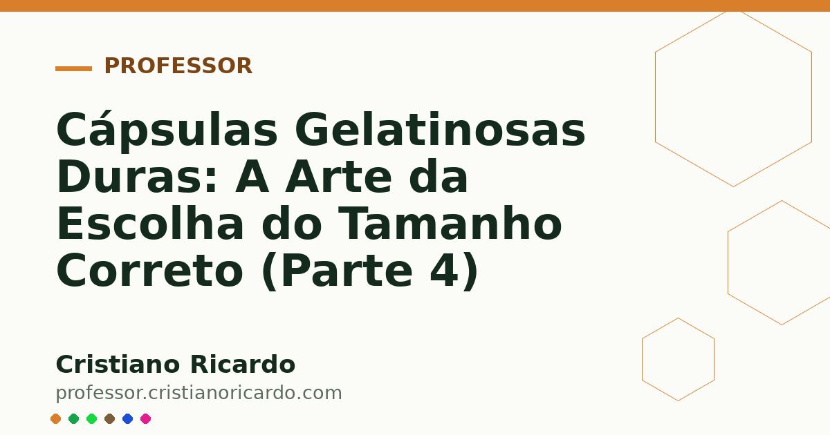 Card OG automático: Cápsulas Gelatinosas Duras: A Arte da Escolha do Tamanho Correto (Parte 4)