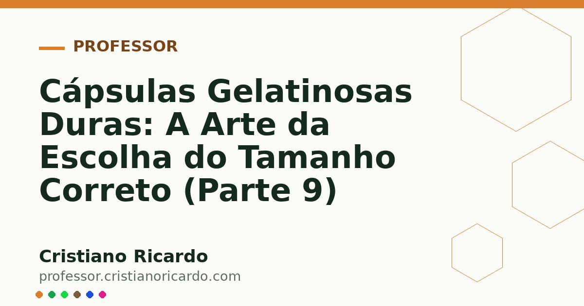 Card OG automático: Cápsulas Gelatinosas Duras: A Arte da Escolha do Tamanho Correto (Parte 9)