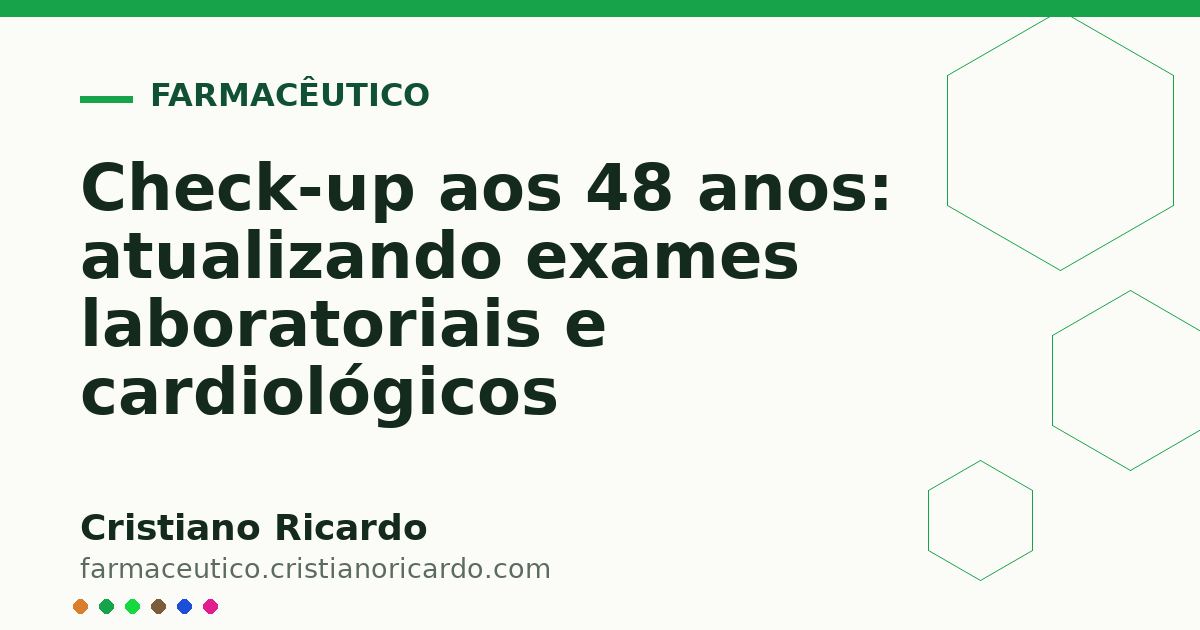 Card OG automático: Check-up aos 48 anos: atualizando exames laboratoriais e cardiológicos