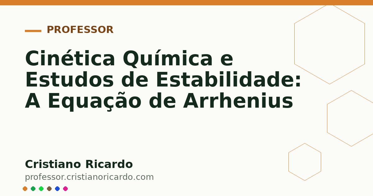 Card OG automático: Cinética Química e Estudos de Estabilidade: A Equação de Arrhenius