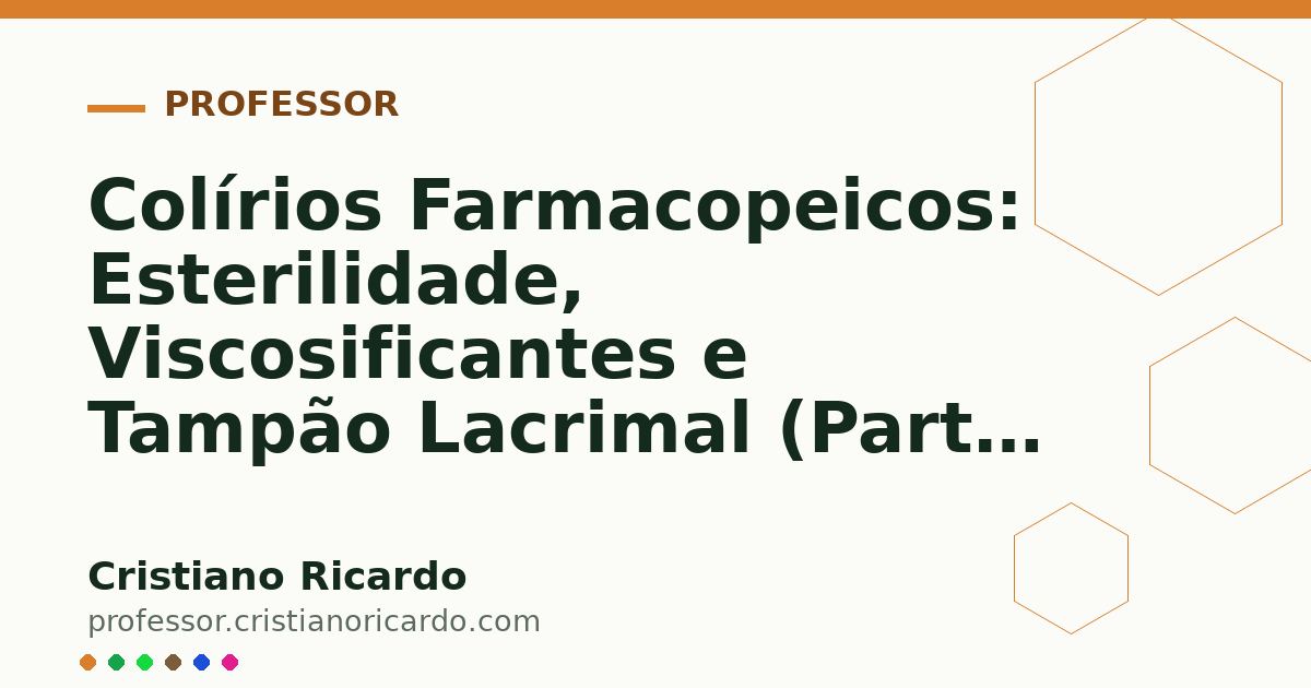 Card OG automático: Colírios Farmacopeicos: Esterilidade, Viscosificantes e Tampão Lacrimal (Parte 3)