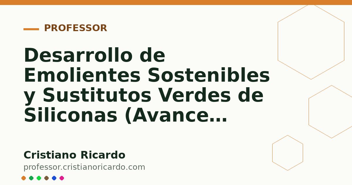 Card OG automático: Desarrollo de Emolientes Sostenibles y Sustitutos Verdes de Siliconas (Avances Tecnológicos 2026)