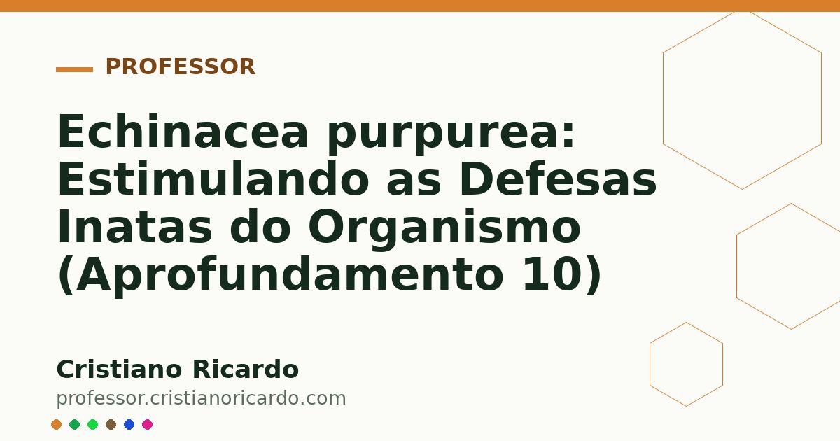 Card OG automático: Echinacea purpurea: Estimulando as Defesas Inatas do Organismo (Aprofundamento 10)