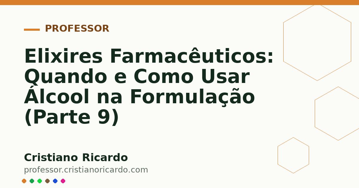 Card OG automático: Elixires Farmacêuticos: Quando e Como Usar Álcool na Formulação (Parte 9)