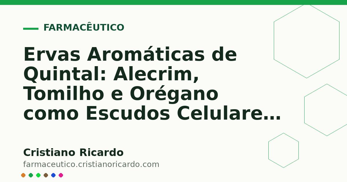 Card OG automático: Ervas Aromáticas de Quintal: Alecrim, Tomilho e Orégano como Escudos Celulares (Edição Funcional 2010)