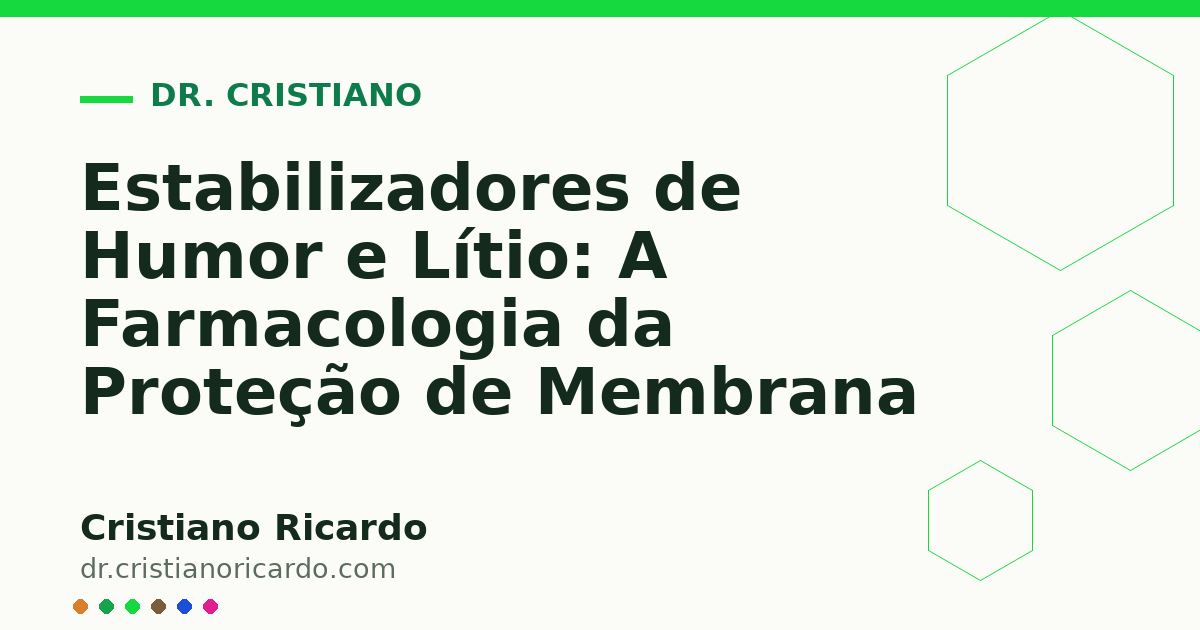 Card OG automático: Estabilizadores de Humor e Lítio: A Farmacologia da Proteção de Membrana