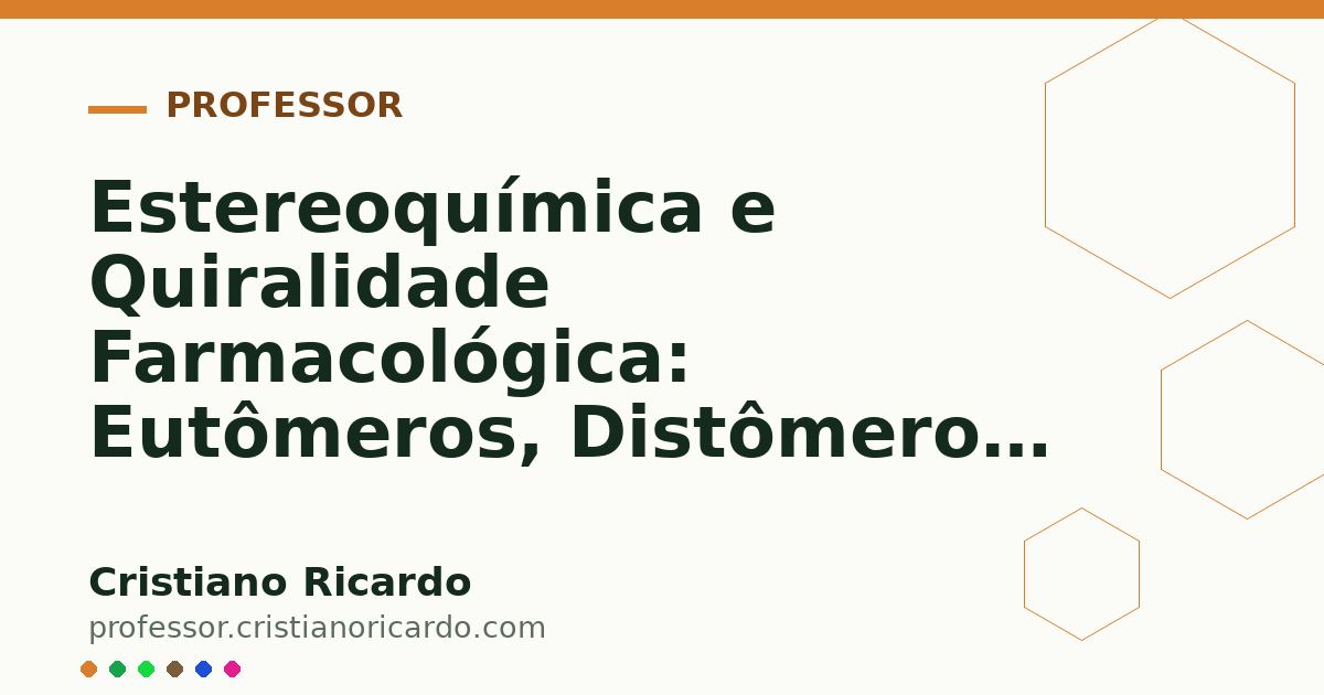 Card OG automático: Estereoquímica e Quiralidade Farmacológica: Eutômeros, Distômeros e o Modelo de Easson-Stedman (Tratado de Química Farmacêutica 2013)