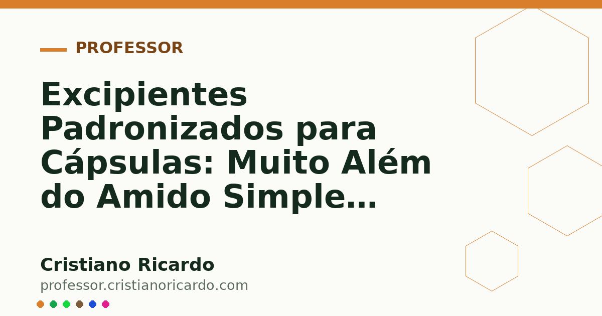 Card OG automático: Excipientes Padronizados para Cápsulas: Muito Além do Amido Simples (Parte 14)