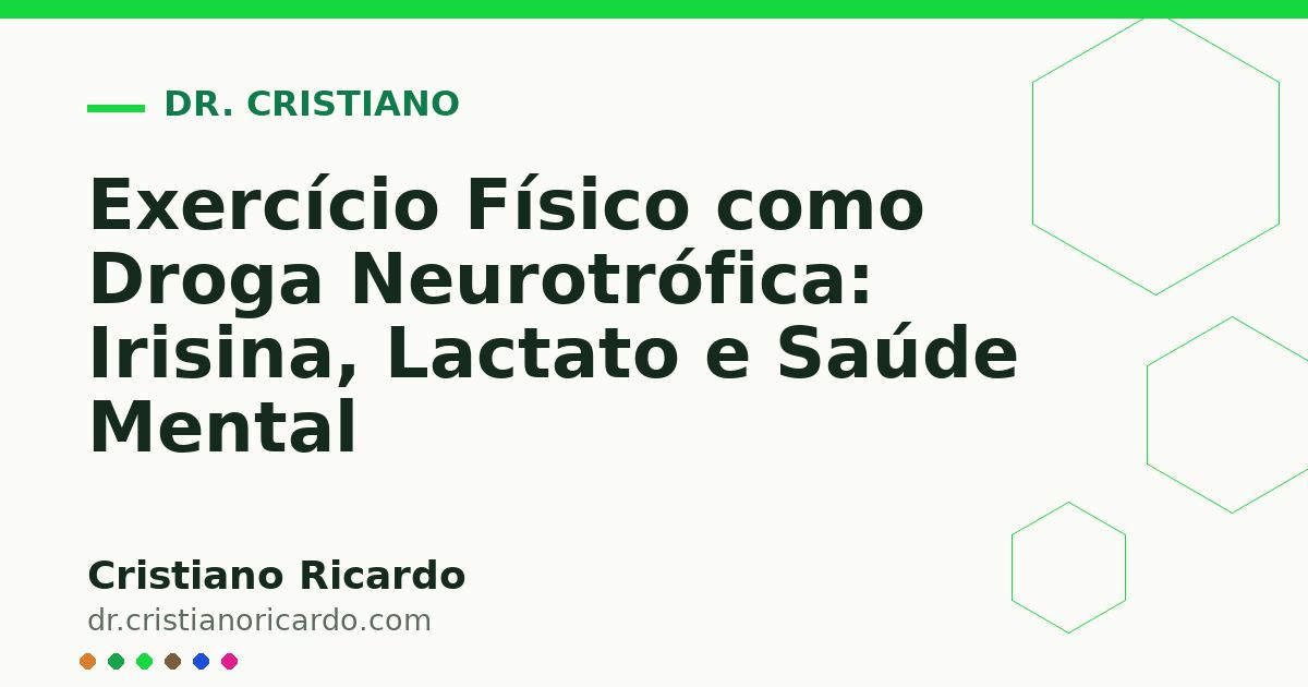 Card OG automático: Exercício Físico como Droga Neurotrófica: Irisina, Lactato e Saúde Mental