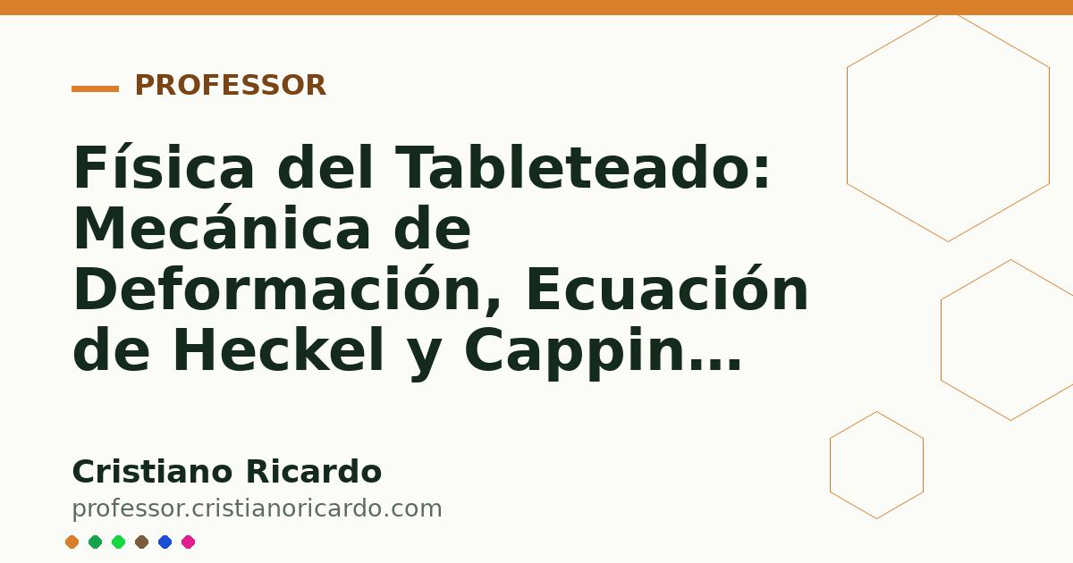 Card OG automático: Física del Tableteado: Mecánica de Deformación, Ecuación de Heckel y Capping (Tratado de Farmacotecnia 2025)