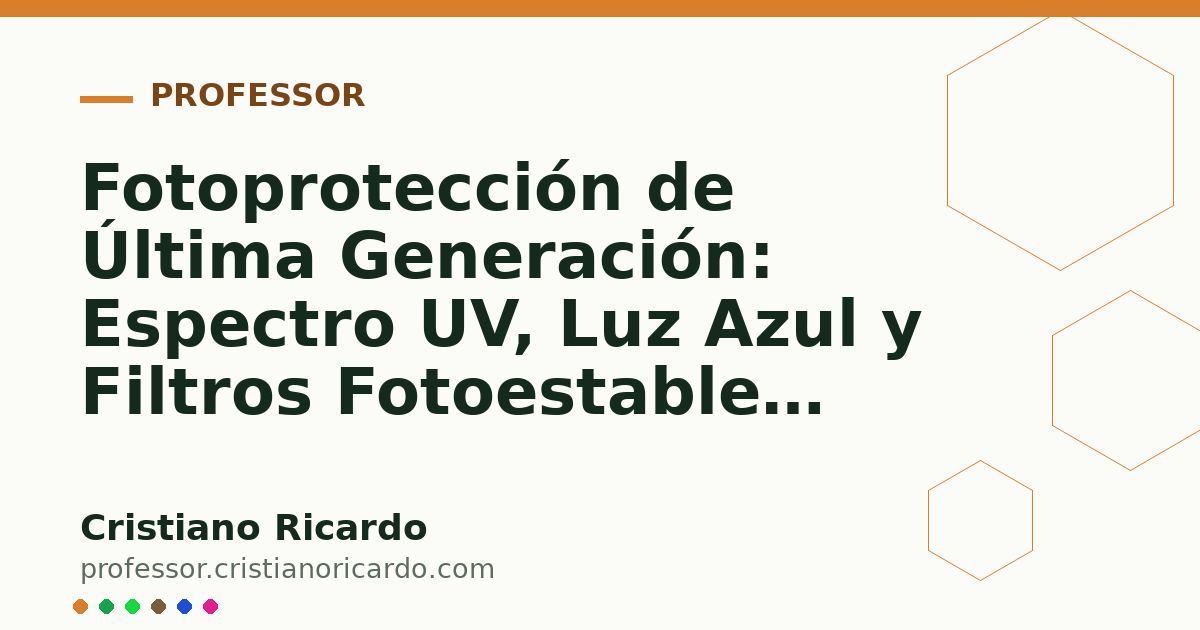 Card OG automático: Fotoprotección de Última Generación: Espectro UV, Luz Azul y Filtros Fotoestables (Avances Tecnológicos 2017)