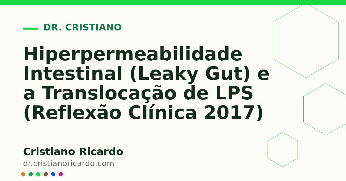 Card OG automático: Hiperpermeabilidade Intestinal (Leaky Gut) e a Translocação de LPS (Reflexão Clínica 2017)