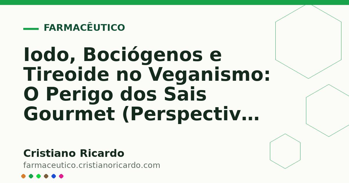 Card OG automático: Iodo, Bociógenos e Tireoide no Veganismo: O Perigo dos Sais Gourmet (Perspectiva Bioquímica 2018)