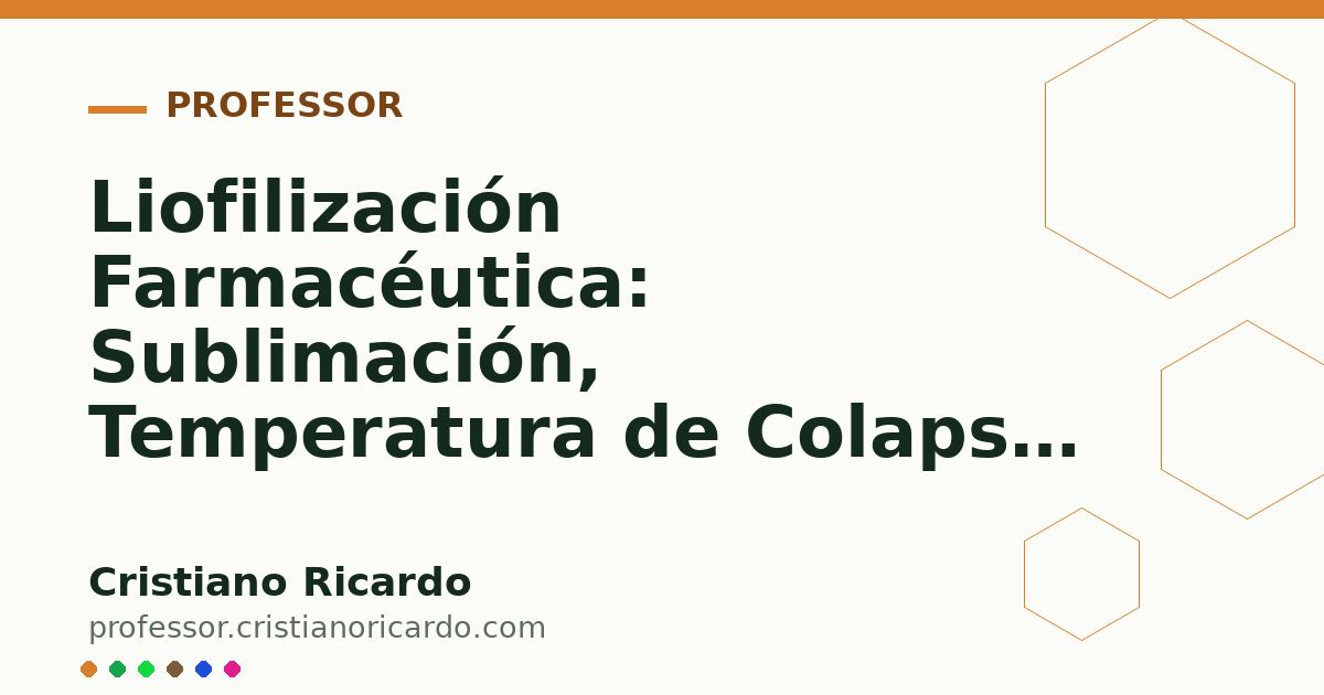 Card OG automático: Liofilización Farmacéutica: Sublimación, Temperatura de Colapso (Tc) y Criodesecación (Tratado de Farmacotecnia 2016)