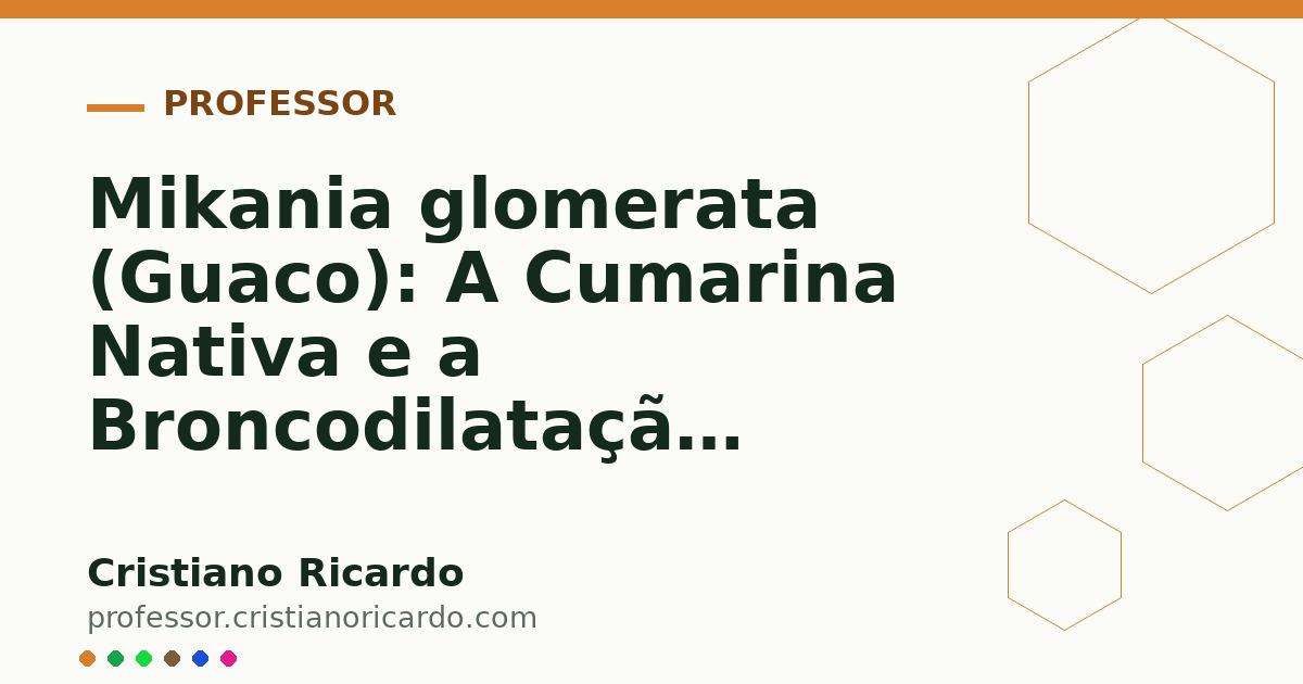 Card OG automático: Mikania glomerata (Guaco): A Cumarina Nativa e a Broncodilatação (Aprofundamento 2)