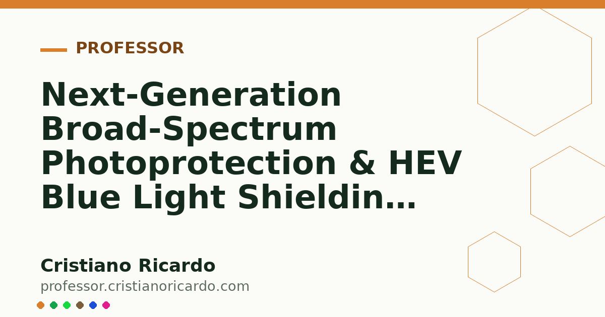 Card OG automático: Next-Generation Broad-Spectrum Photoprotection & HEV Blue Light Shielding (Engineering Review 2012)