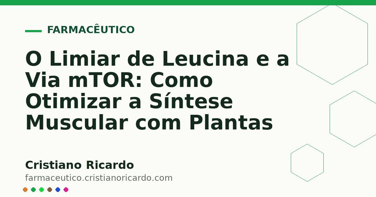 Card OG automático: O Limiar de Leucina e a Via mTOR: Como Otimizar a Síntese Muscular com Plantas