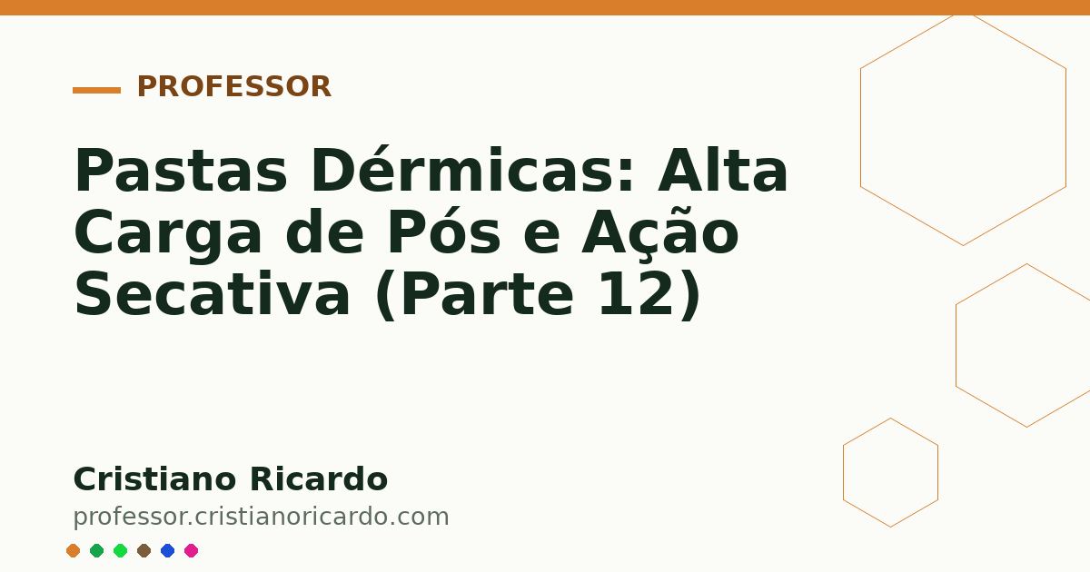 Card OG automático: Pastas Dérmicas: Alta Carga de Pós e Ação Secativa (Parte 12)
