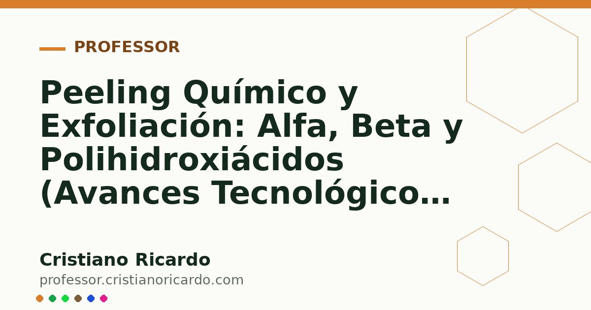 Card OG automático: Peeling Químico y Exfoliación: Alfa, Beta y Polihidroxiácidos (Avances Tecnológicos 2015)
