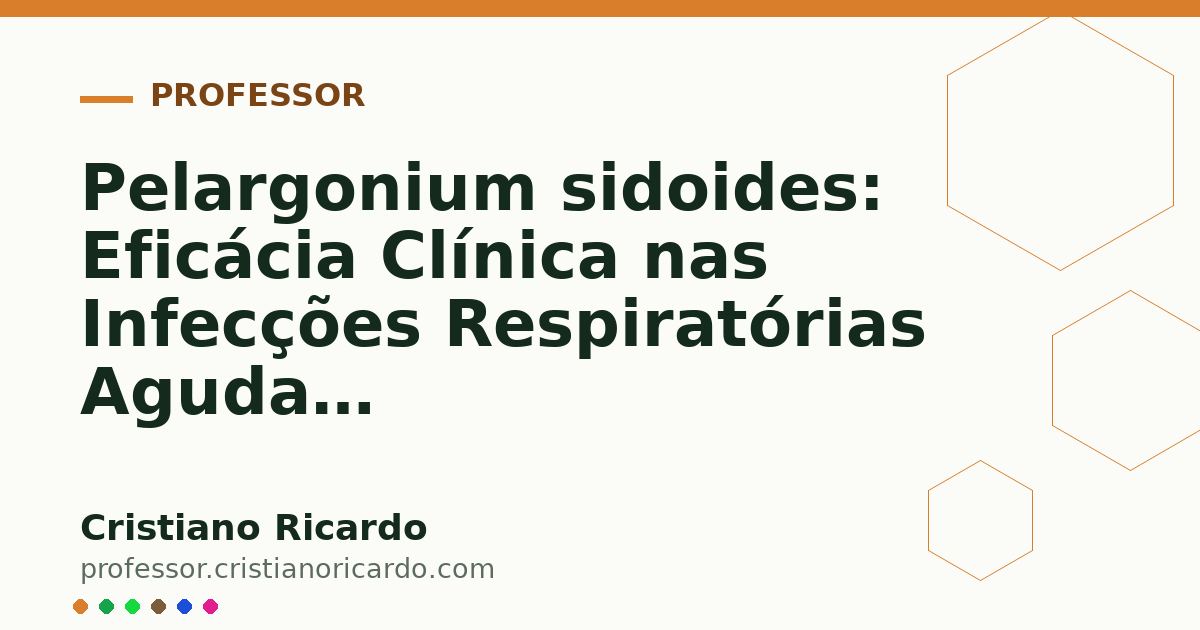 Card OG automático: Pelargonium sidoides: Eficácia Clínica nas Infecções Respiratórias Agudas (Aprofundamento 9)