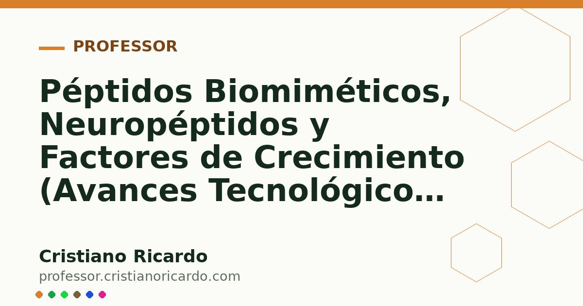 Card OG automático: Péptidos Biomiméticos, Neuropéptidos y Factores de Crecimiento (Avances Tecnológicos 2016)