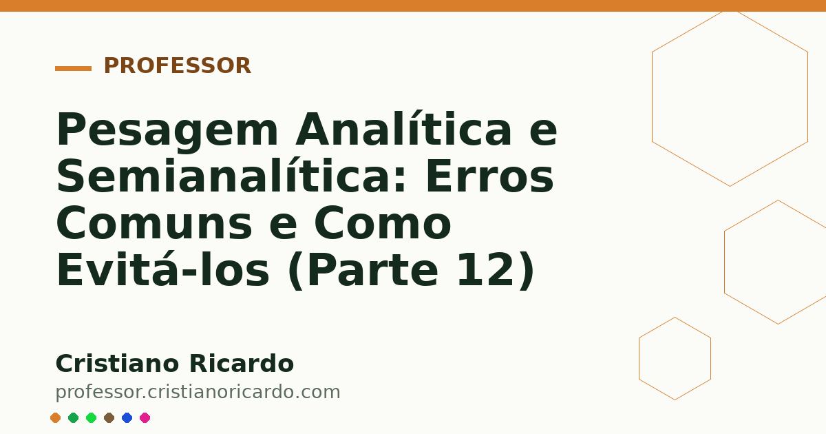Card OG automático: Pesagem Analítica e Semianalítica: Erros Comuns e Como Evitá-los (Parte 12)