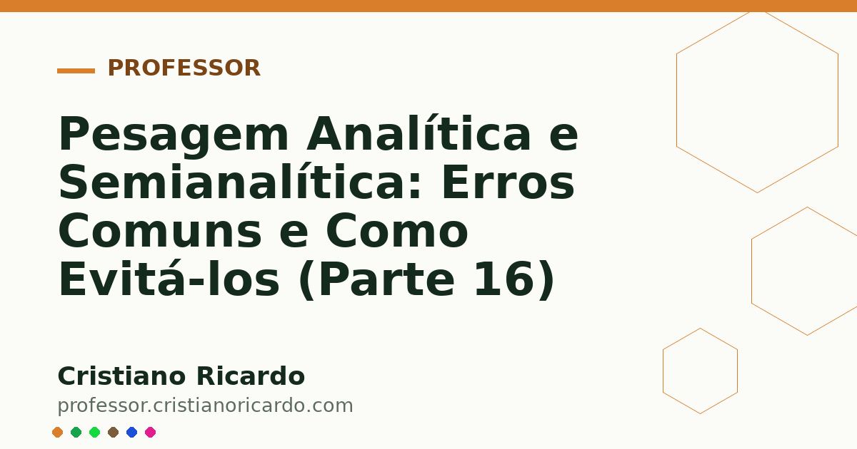 Card OG automático: Pesagem Analítica e Semianalítica: Erros Comuns e Como Evitá-los (Parte 16)