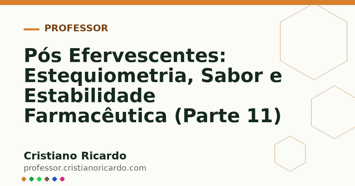Card OG automático: Pós Efervescentes: Estequiometria, Sabor e Estabilidade Farmacêutica (Parte 11)