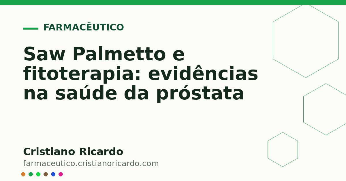Card OG automático: Saw Palmetto e fitoterapia: evidências na saúde da próstata