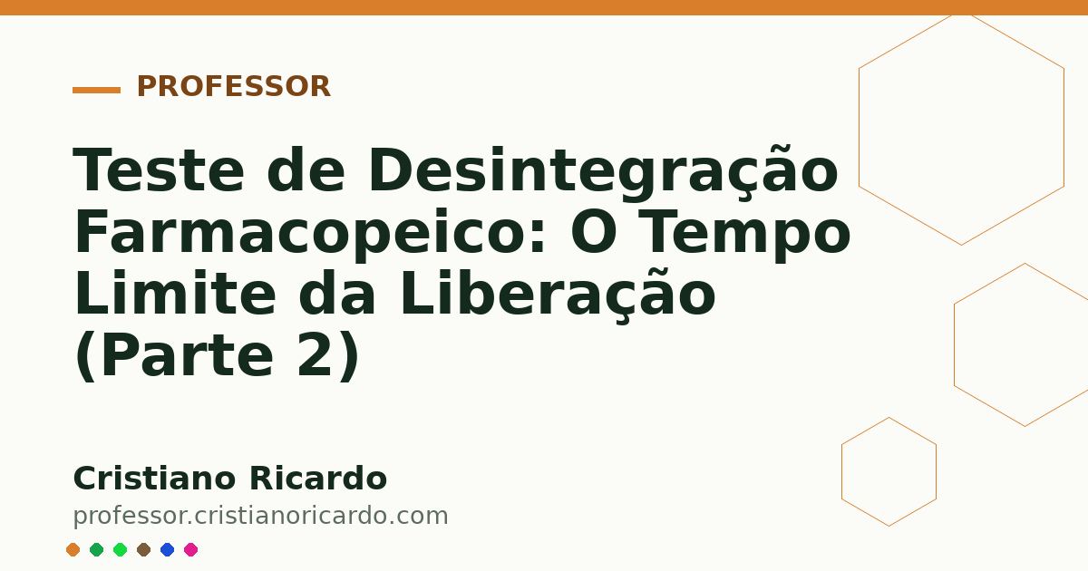 Card OG automático: Teste de Desintegração Farmacopeico: O Tempo Limite da Liberação (Parte 2)