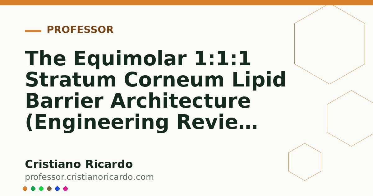 Card OG automático: The Equimolar 1:1:1 Stratum Corneum Lipid Barrier Architecture (Engineering Review 2026)