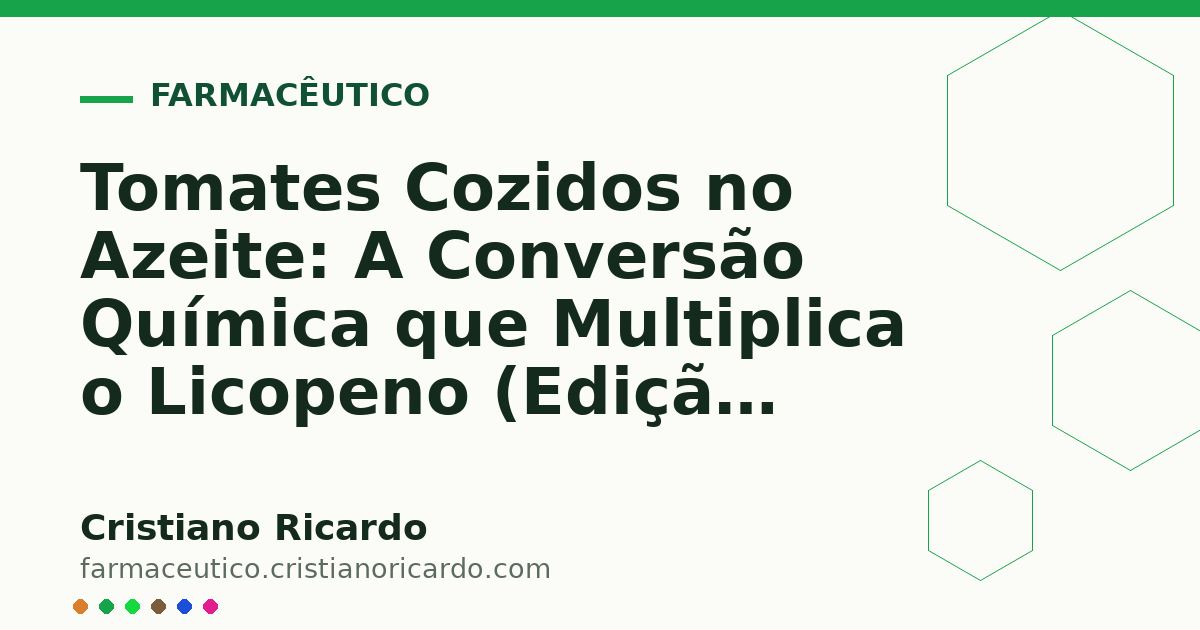 Card OG automático: Tomates Cozidos no Azeite: A Conversão Química que Multiplica o Licopeno (Edição Funcional 2017)