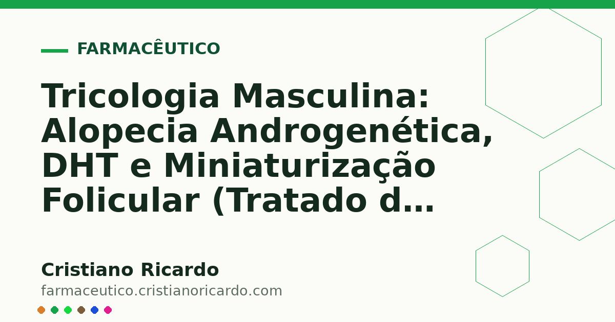 Card OG automático: Tricologia Masculina: Alopecia Androgenética, DHT e Miniaturização Folicular (Tratado de Estética Masculina 2019)