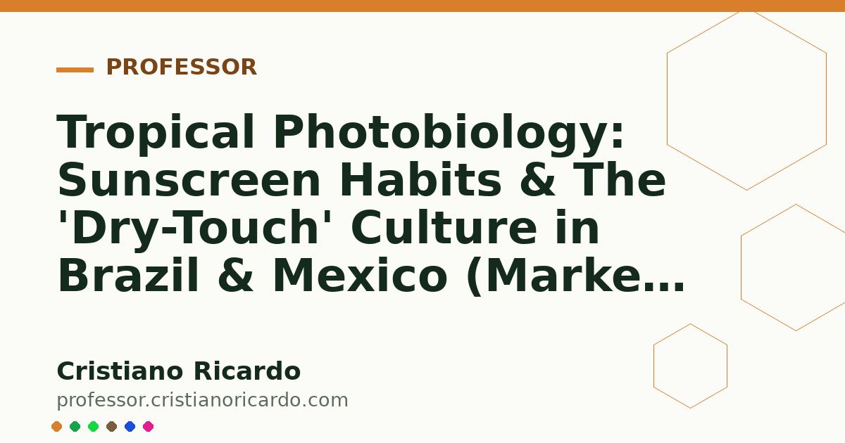 Card OG automático: Tropical Photobiology: Sunscreen Habits & The 'Dry-Touch' Culture in Brazil & Mexico (Market & Science Review 2021)